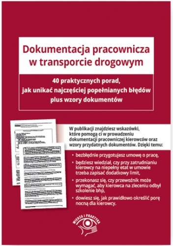Dokumentacja pracownicza w transporcie drogowym. 40 wskazówek, jak uniknąć najczęstszych błędów plus wzory dokumentów - praca zbiorowa