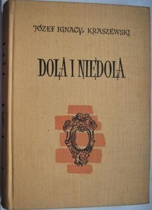 Dola i niedola. Powieść z ostatnich lat XVIII wieku - Józef Ignacy Kraszewski