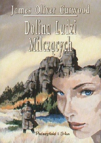 Dolina ludzi milczących - James Oliver Curwood