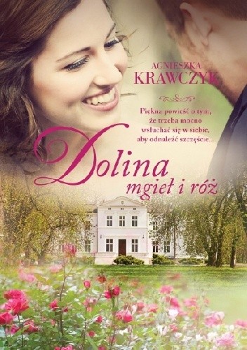 Dolina mgieł i róż - Agnieszka Krawczyk