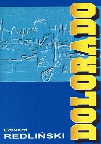 Dolorado - Edward Redliński