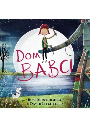 Dom babci - Ross Montgomery