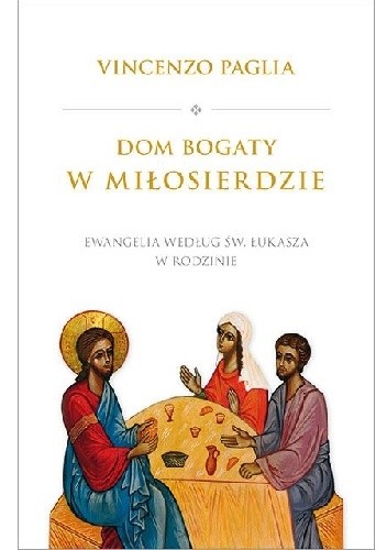 Dom bogaty w miłosierdzie - Vincenzo Paglia