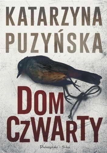 Dom czwarty - Katarzyna Puzyńska