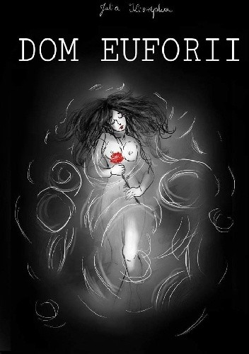 Dom Euforii - Julia Kierepka