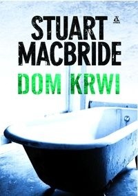 Dom krwi - Stuart MacBride
