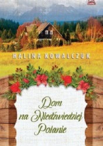 Dom na niedźwiedziej polanie - Halina Kowalczuk