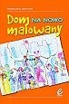 Dom na nowo malowany - Magdalena Grycman