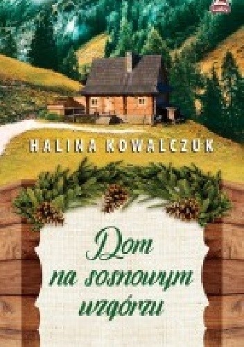 Dom na sosnowym wzgórzu - Halina Kowalczuk