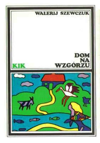 Dom na Wzgórzu - Wałerij Szewczuk
