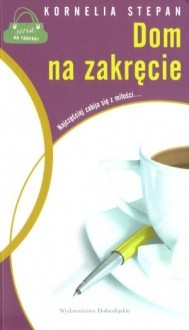 Dom na zakręcie - Kornelia Stepan