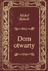 Dom otwarty - Michał Bałucki