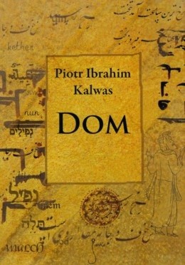 Dom - Piotr Ibrahim Kalwas