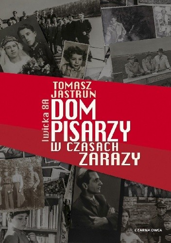 Dom pisarzy w czasach zarazy - Tomasz Jastrun