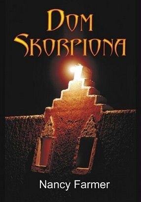 Dom Skorpiona - Nancy Farmer