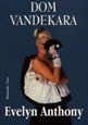 Dom Vandekara - Evelyn Anthony