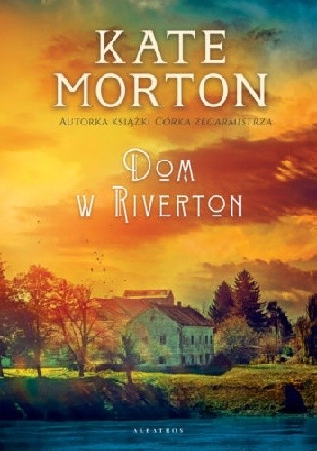 Dom w Riverton - Kate Morton