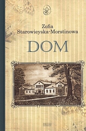 Dom - Zofia Starowieyska-Morstinowa