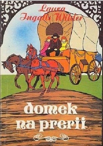 Domek na prerii - Laura Ingalls Wilder