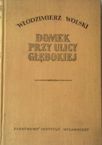 Domek przy ulicy Głębokiej - Włodzimierz Dionizy Wolski