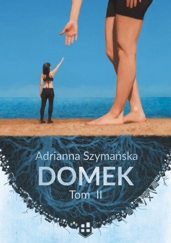 Domek. Tom II - Adrianna Szymańska