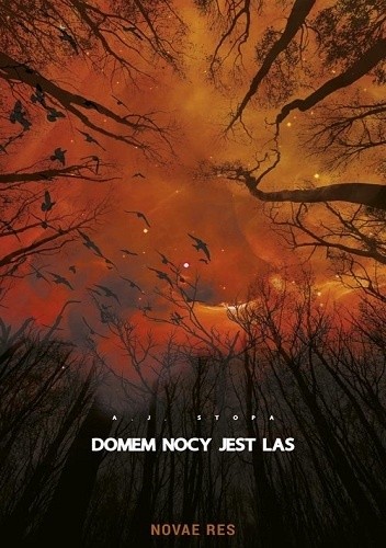Domem nocy jest las - A. J. Stopa
