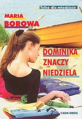 Dominika znaczy niedziela - Maria Borowa