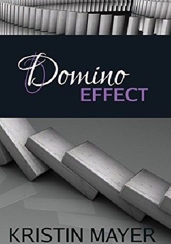 Domino Effect - Kristin Mayer