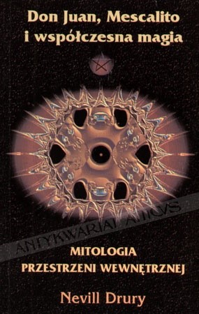 Don Juan, Mescalito i współczesna magia. Mitologia przestrzeni wewnętrznej - Nevill Drury