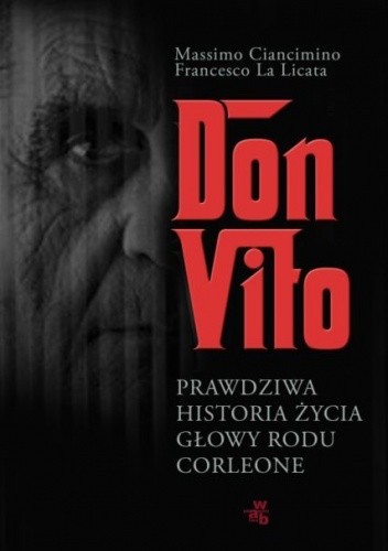 Don Vito. Prawdziwa historia życia głowy rodu Corleone - Massimo Ciancimino