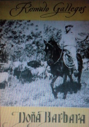 Doña Barbara - Romulo Gallegos