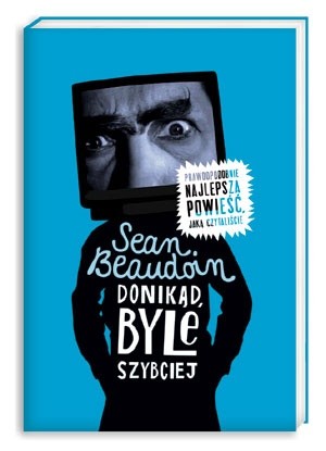 Donikąd, byle szybciej - Sean Beaudoin