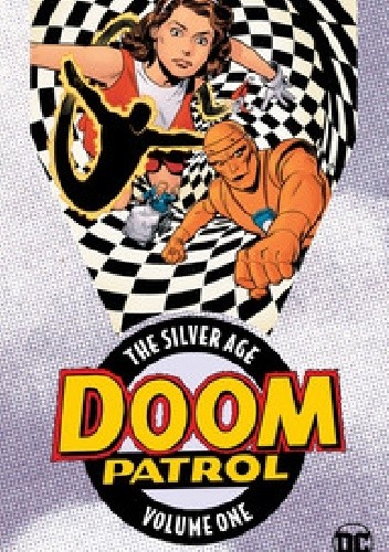 Doom Patrol: The Silver Age Vol. 1 - Arnold Drake