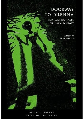 Doorway to Dilemma: Bewildering Tales of Dark Fantasy - Lord Dunsany