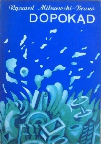 Dopokąd - Ryszard Milczewski-Bruno