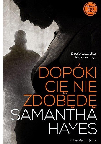 Dopóki cię nie zdobędę - Samantha Hayes