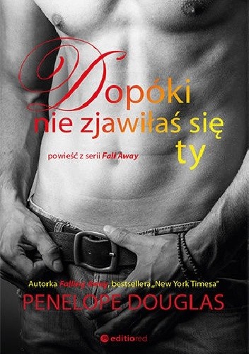 Dopóki nie zjawiłaś się ty - Penelope Douglas