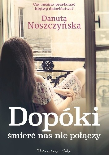 Dopóki śmierć nas nie połączy - Danuta Noszczyńska
