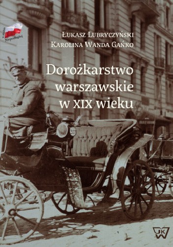 Dorożkarstwo warszawskie w XIX wieku - Karolina Wanda Gańko