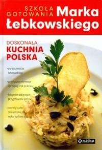 Doskonała kuchnia Polska - Marek Łebkowski