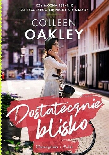 Dostatecznie blisko - Colleen Oakley