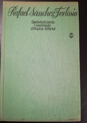 Doświadczenia i wędrówki chłopca Alfanui - Rafael Sánchez Ferlosio