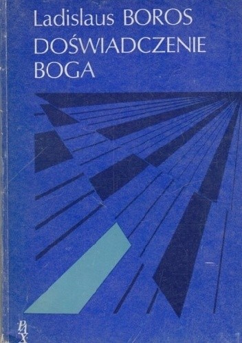 Doświadczenie Boga - Ladislaus Boros