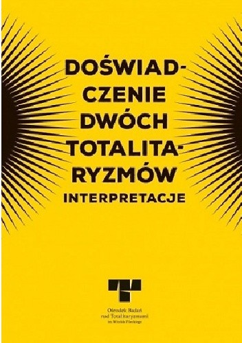 Doświadczenie dwóch totalitaryzmów. Interpretacje - praca zbiorowa