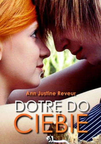 Dotrę do ciebie - Ann Justine Reveur