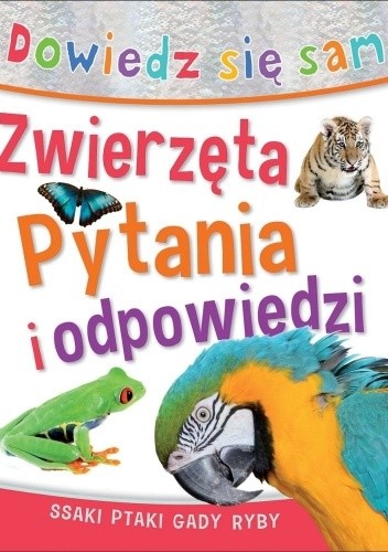 Dowiedz się sam. Zwierzęta. Pytania i odpowiedzi - Jinny Johnson