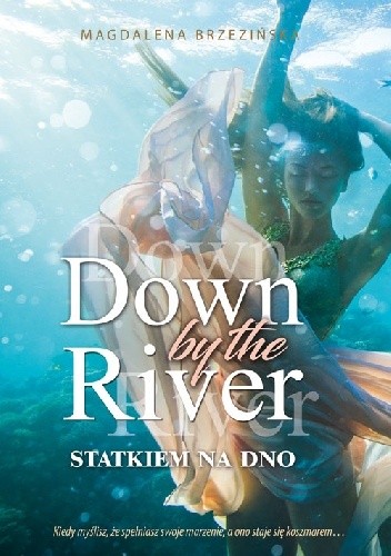 Down by the river. Statkiem na dno - Magdalena Brzezińska