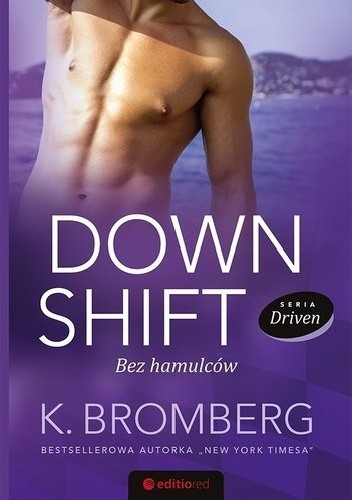 Down Shift. Bez hamulców - K. Bromberg
