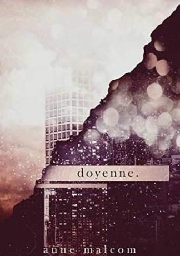 doyenne. - Anne Malcom