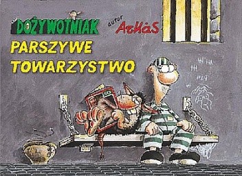 Dożywotniak - Parszywe towarzystwo - Arkas